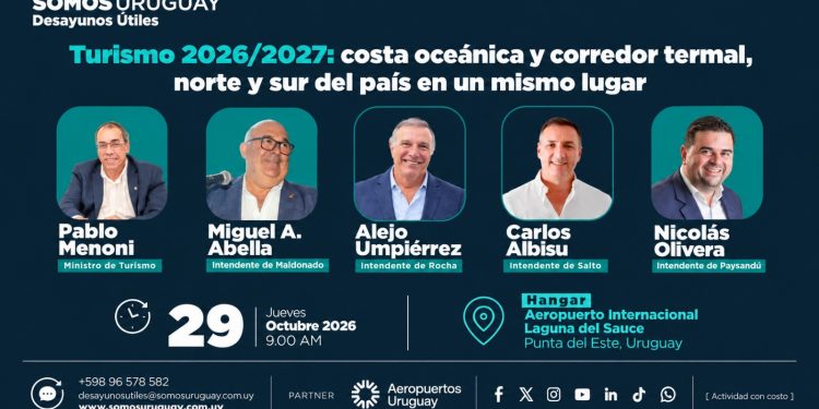 Somos Uruguay reunirá en Punta del Este a autoridades y empresarios para debatir turismo, inversión y conectividad
